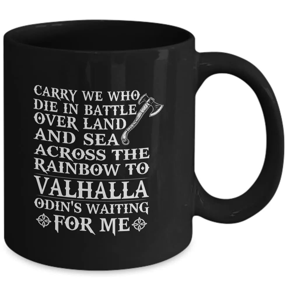 Carry We Who Die Black Mug