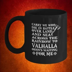 Carry We Who Die Black Mug