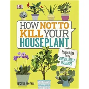 How Not to Kill a Houseplant